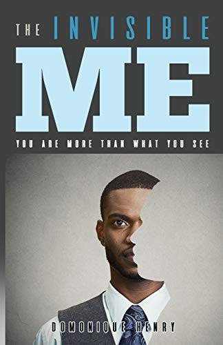 The Invisible Me You're More Than What You See