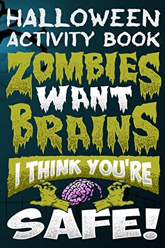 Halloween Activity Book Zombies Want Brains I Think You're Safe! Halloween Book for Kids with Notebook to Draw and Write