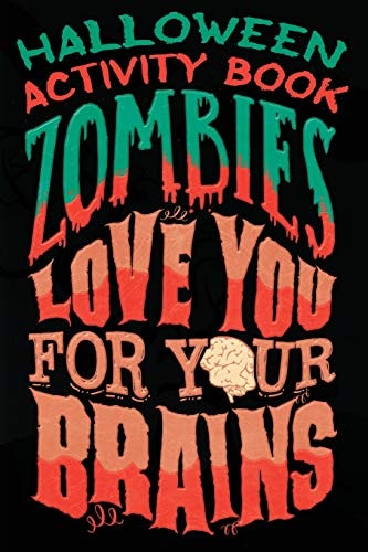 Halloween Activity Book Zombies Love You For Your Brains Halloween Book for Kids with Notebook to Draw and Write