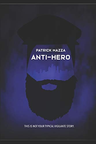 Anti-Hero Not Your Typical Vigilante Story