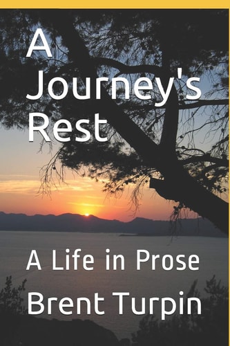 A Journey's Rest A Life in Prose