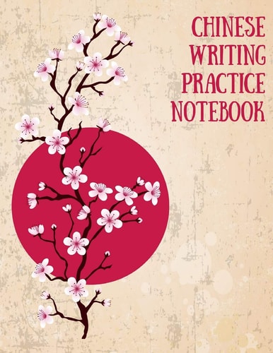 Chinese Writing Practice Notebook Practice Writing Chinese Characters! Tian Zi Ge Paper Workbook │Learn How to Write Chinese Calligraphy Pinyin For Beginners