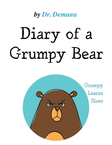 Diary of a Grumpy Bear Grumpy Learns Sizes
