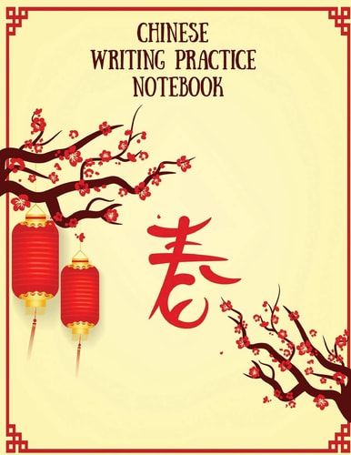 Chinese Writing Practice Notebook Practice Writing Chinese Characters! Tian Zi Ge Paper Workbook │Learn How to Write Chinese Calligraphy Pinyin For Beginners