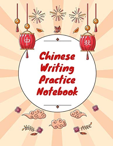 Chinese Writing Practice Notebook Practice Writing Chinese Characters! Tian Zi Ge Paper Workbook │Learn How to Write Chinese Calligraphy Pinyin For Beginners