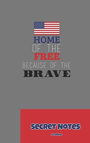 Home of the Free, Because of the Brave - Secret Notes 4th of July Gift / Independence Day in U. S. (America) Is Associated with Fireworks, Parades and Picnics.