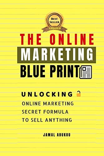 The Online Marketing Blueprint Unlocking Online Marketing Secret Formula To Sell Anything
