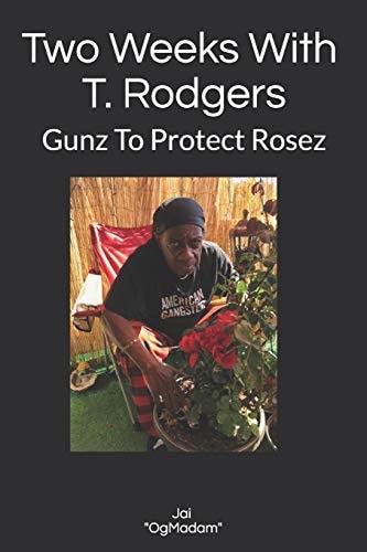 2 Weeks With T. Rodgers Gunz To Protect Rosez
