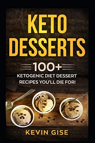 Keto Desserts 100+ Ketogenic Diet Dessert Recipes You'll Die For!