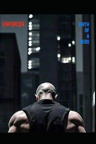 Enforcer Birth of a Hero