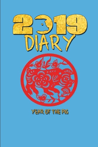 2019 Diary Year of the Pig Chinese 2019 Diary Year of the Pig