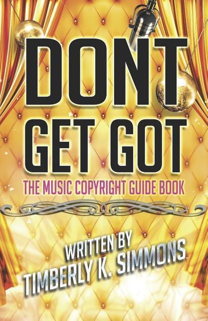Dont Get Got: The Music Copyright Guidebook