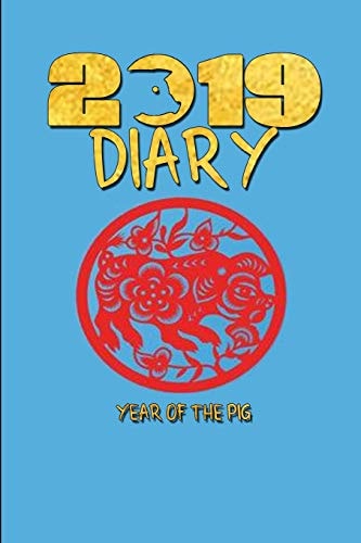 2019 Diary Year of the Pig A Week to a Page Chinese Year of the Pig Diary 2019