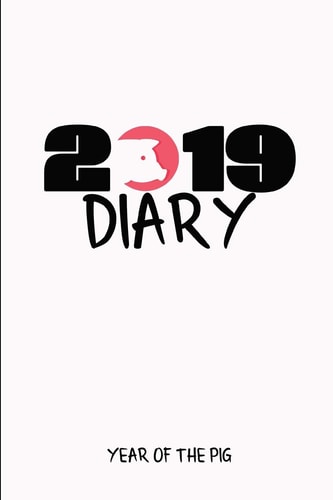 2019 Diary Year of the Pig A Week to a Page Chinese Year of the Pig Diary
