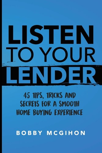 Listen to Your Lender - Bobby McGihon
