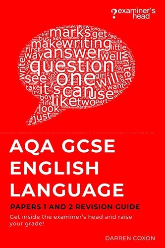 Aqa GCSE English Language Papers 1 and 2 Revision Guide Get Inside the Examiner's Head and Raise Your Grade!