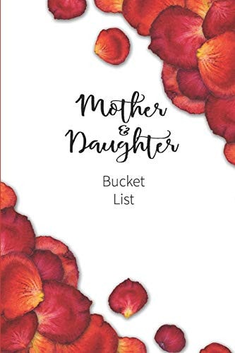 Mother and Daughter Bucket List Write a Bucket List of Goals and Dreams