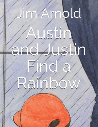 Austin and Justin Find a Rainbow