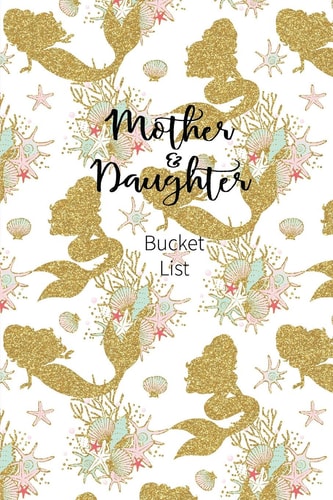 Mother and Daughter Bucket List Write a Bucket List of Goals and Dreams