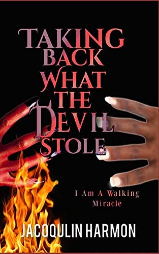 Taking Back What The Devil Stole I Am A Walking Miracle
