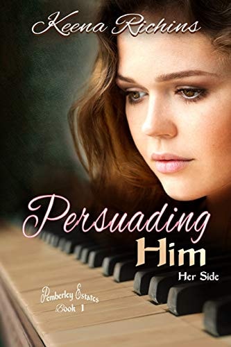 Persuading Him A Modern Persuasion Retelling