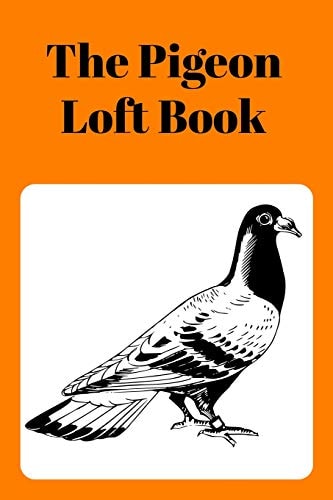 The Pigeon Loft Book Racing and Breeding Loft Book With Orange Cover