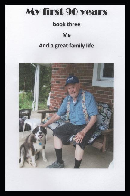 My First 90 Years Book three: Me and a great family life
