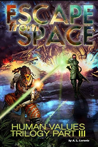 Escape from Space Human Values Trilogy Book III