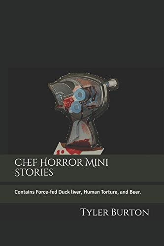 Chef Horror Mini Stories Contains Force-Fed Duck Liver, Human Torture, and Beer.