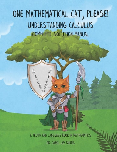One Mathematical Cat, Please! Understanding Calculus Complete Solution Manual