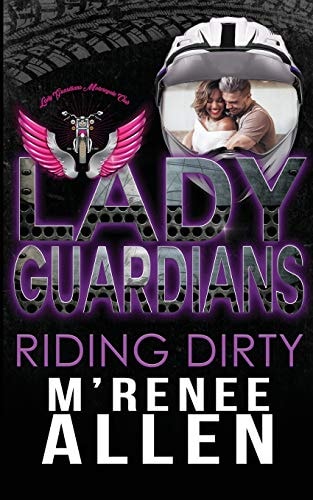 Lady Guardians Riding Dirty