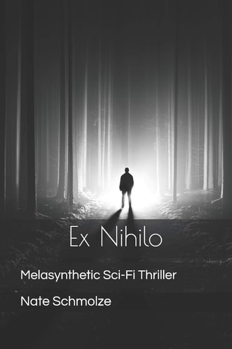 Ex Nihilo Melasynthetic Sci-Fi Thriller
