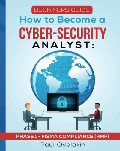 Beginners Guide: How to Become a Cyber-Security Analyst Phase 1 - FISMA Compliance (RMF)
