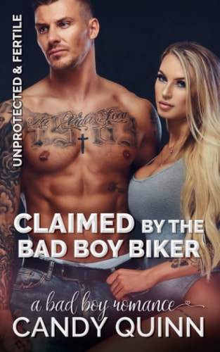 Claimed by the Bad Boy Biker A Bad Boy Romance