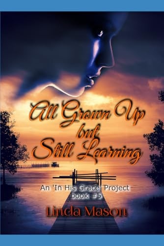 All Grown Up But Still Learning An in Hgp Book # 5
