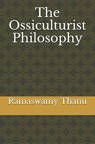 The Ossiculturist Philosophy