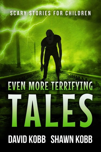 Even More Terrifying Tales Scary Stories for Children