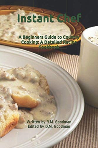 Instant Chef Beginners Guide to Country Cooking: a Detailed Recipe Cookbook