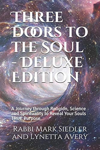 Three Doors to the Soul - Deluxe Edition A Journey Through Religion, Science and Spirituality to Reveal Our Souls True Purpose