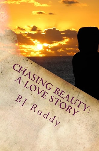 Chasing Beauty A Love Story