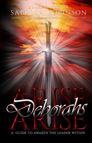 Arise Deborahs Arise A Guide to Awaken the Leader Within
