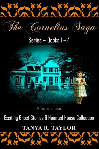 The Cornelius Saga Series (Books 1 - 4) Exciting Ghost Stories & Haunted House Collection