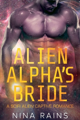 Alien Alpha's Bride A Scifi Alien Captive Romance