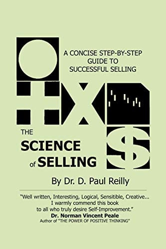 The Science of Selling A Concise Step-By-Step Guide to Successful Selling