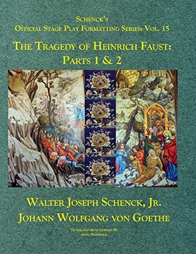 Schenck's Official Stage Play Formatting Series: Vol. 15 The Tragedy of Heinrich Faust: Parts 1 And 2