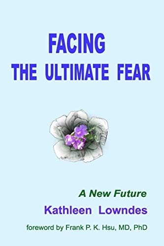Facing the Ultimate Fear A New Future