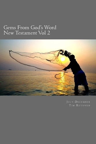 Gems From God's Word New Testament: July - December