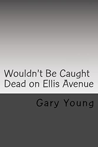 Wouldn't Be Caught Dead on Ellis Avenue A MIkalewski and Benchley Mystery