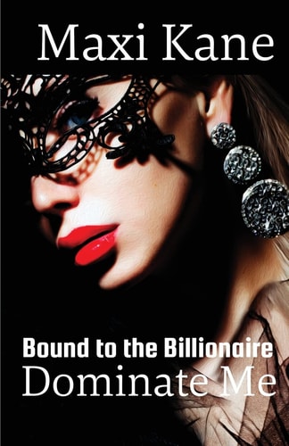 Dominate Me Bound to the Billionaire