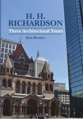 H. H. Richardson Three Architectural Tours